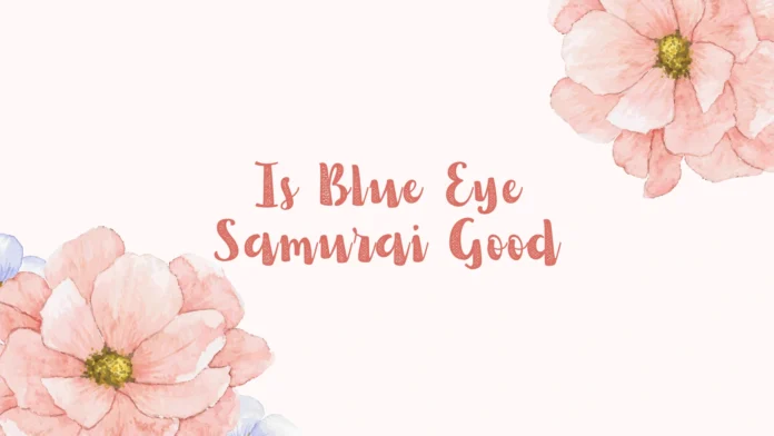Is Blue Eye Samurai Good