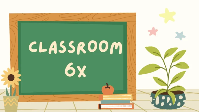 Classroom 6x