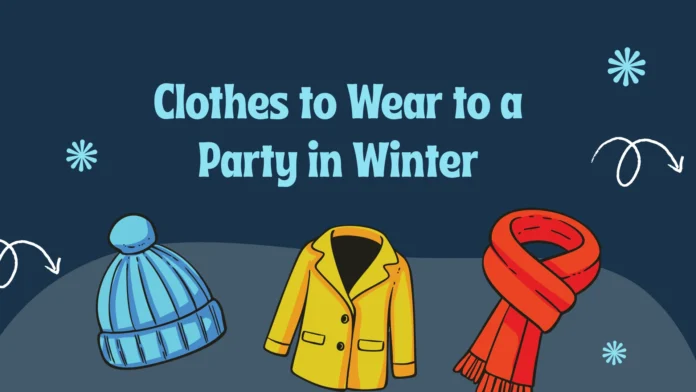 Clothes to Wear to a Party in Winter