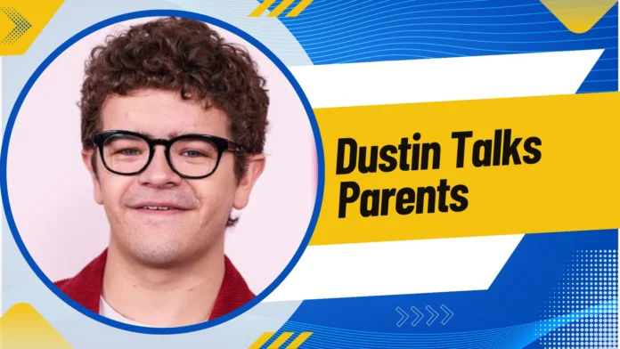 Dustin Talks Parents