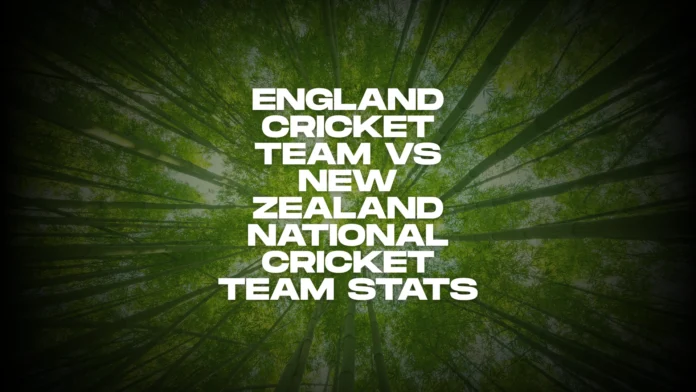 England Cricket Team vs New Zealand National Cricket Team Stats