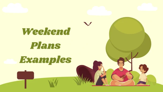 Weekend Plans Examples